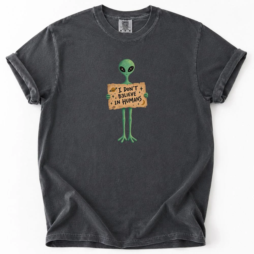I Don't Believe in Humans T-Shirt