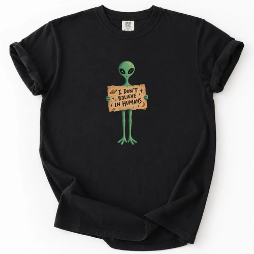 I Don't Believe in Humans T-Shirt