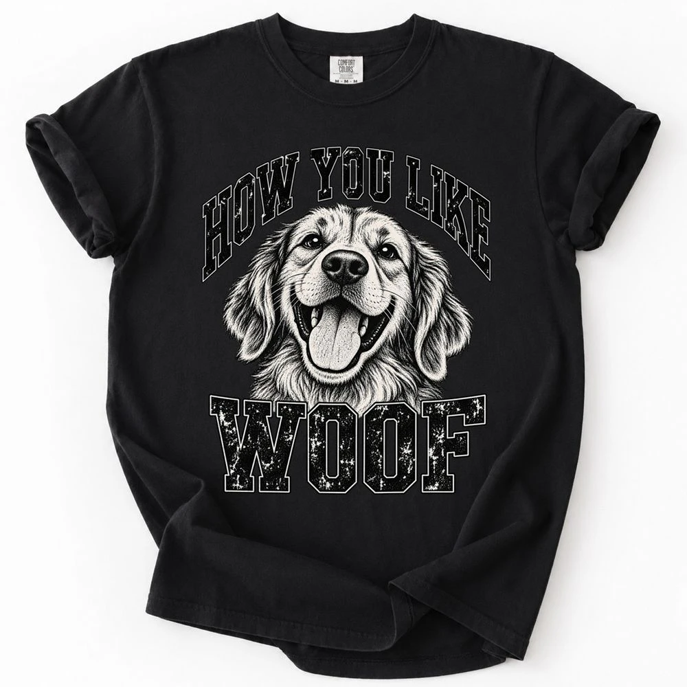 How You Like Woof Golden Retriever Dog T-Shirt