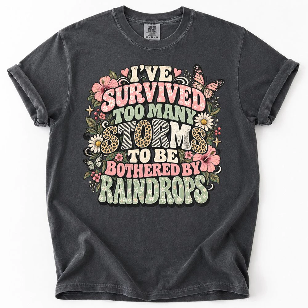 I’ve Survived Too Many Storms T-Shirt