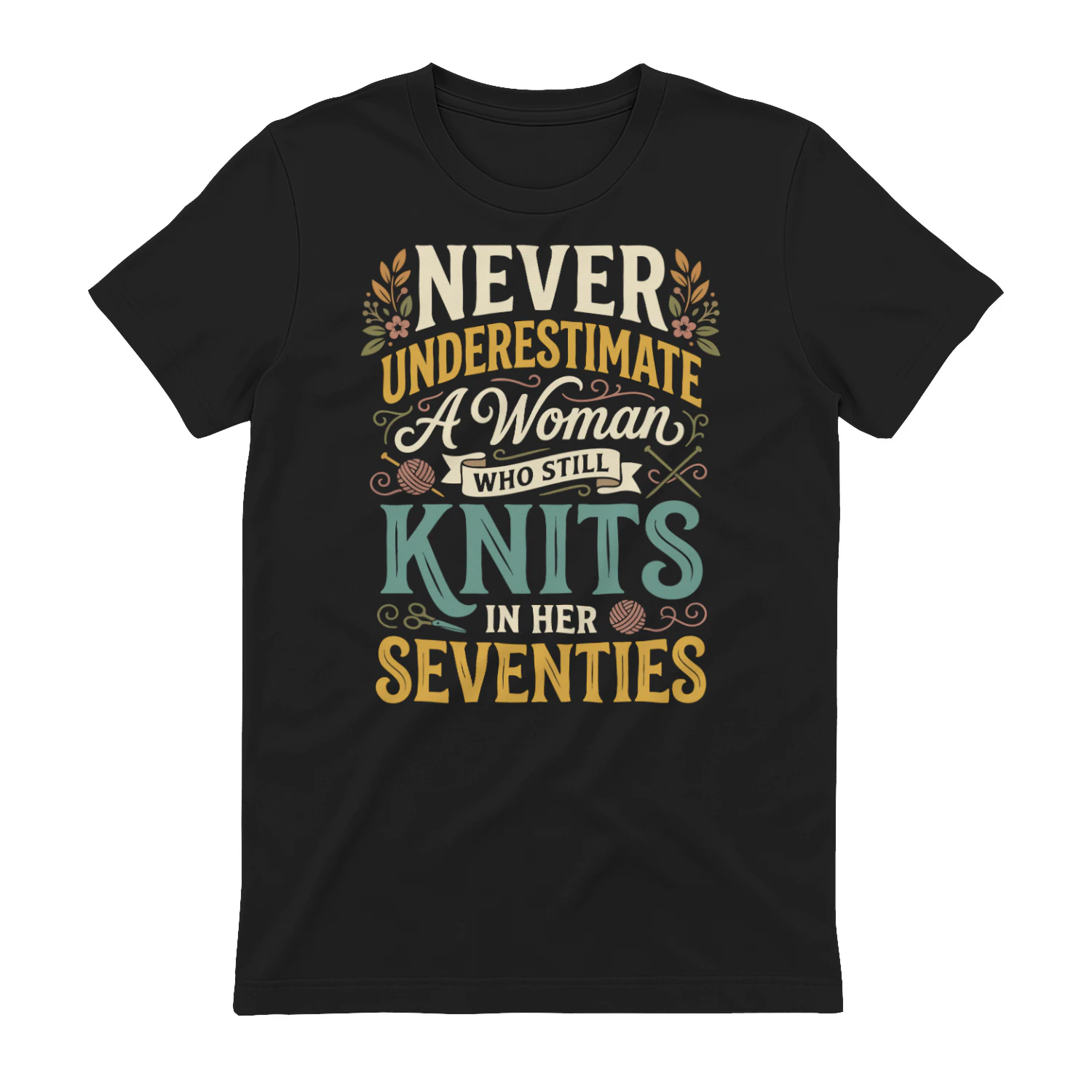 Never Underestimate A Woman Who Still Knits In Her Seventies.