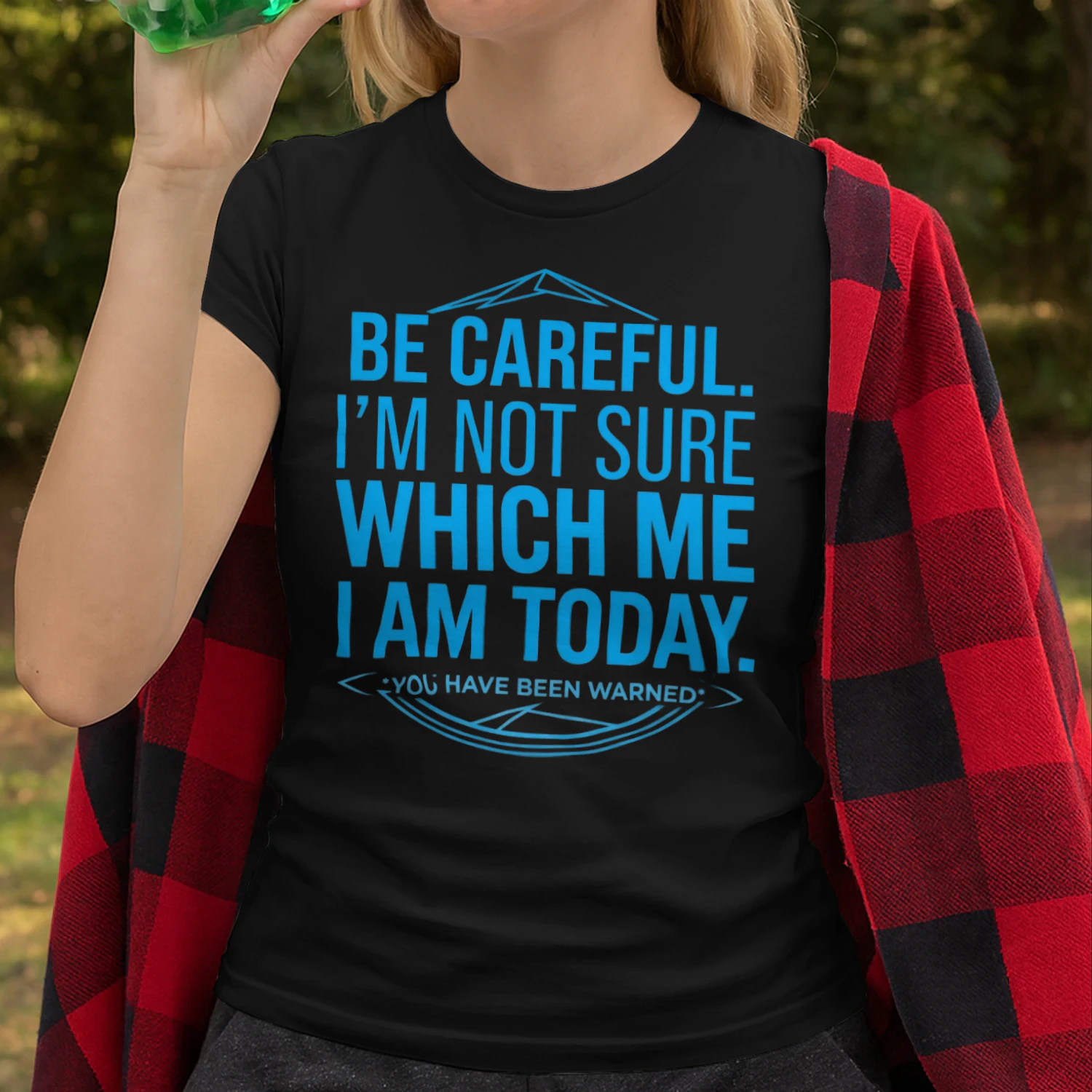 nisex Graphic Tee - "Be Careful. I'm Not Sure Which Me I Am Today." Sarcastic Mood Shirt