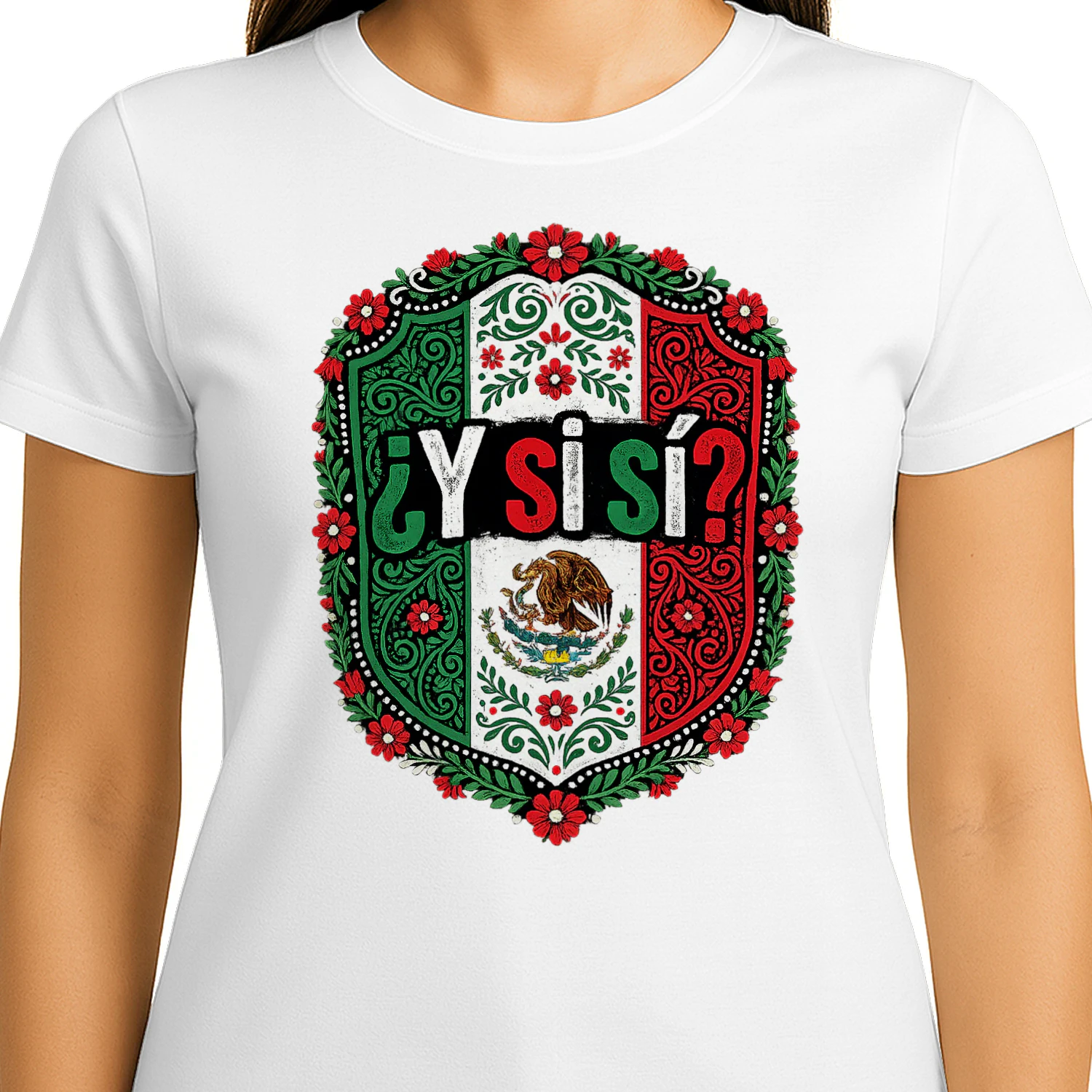Si Si Gift ¿Y Si Sí? Mexico Flag Eagle , Funny Mexican Quote Shirt Graphic, Fiesta Party Design