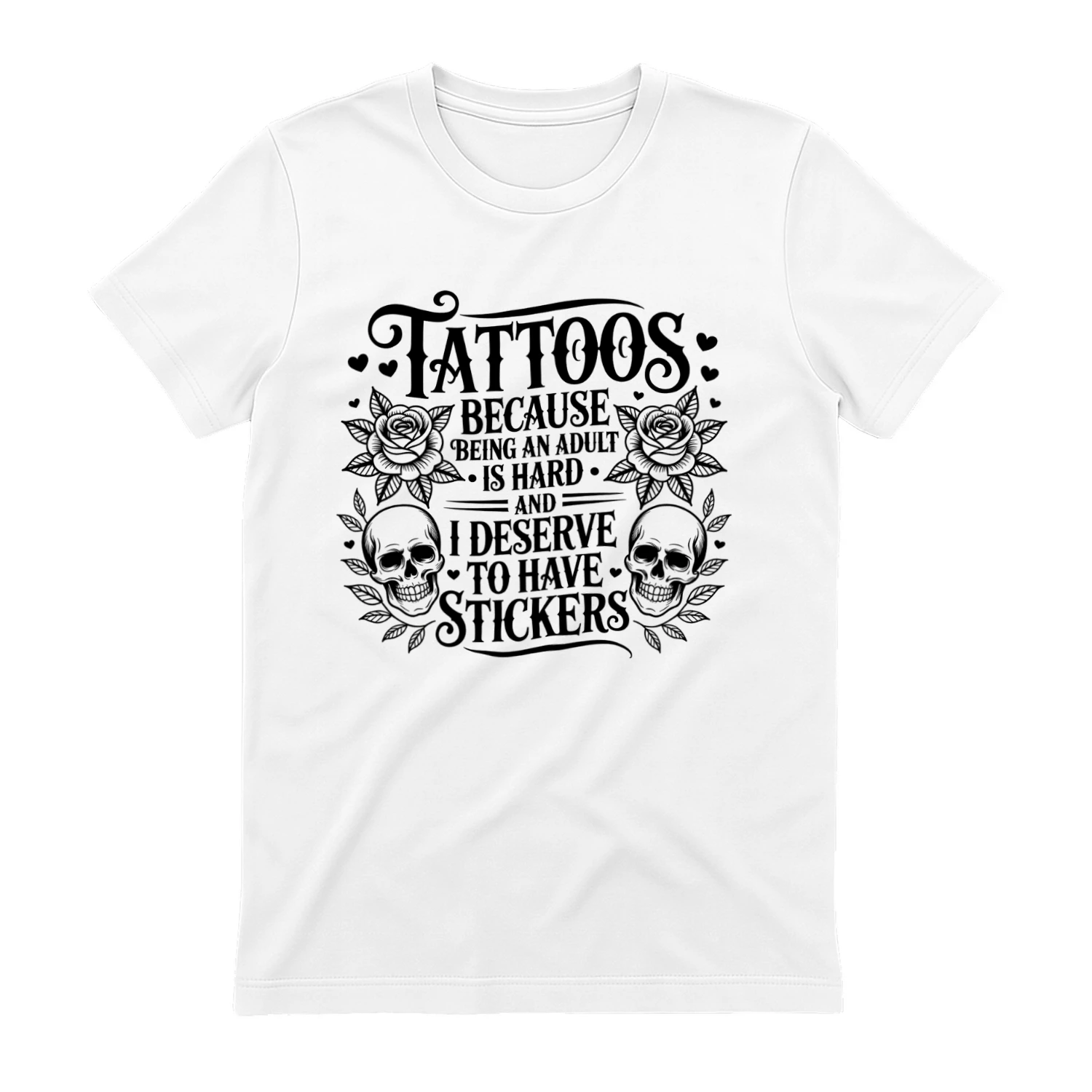 Tattoos Gift Tattoos Because Being an Adult Is Hard Quote – Funny Shirt Design 