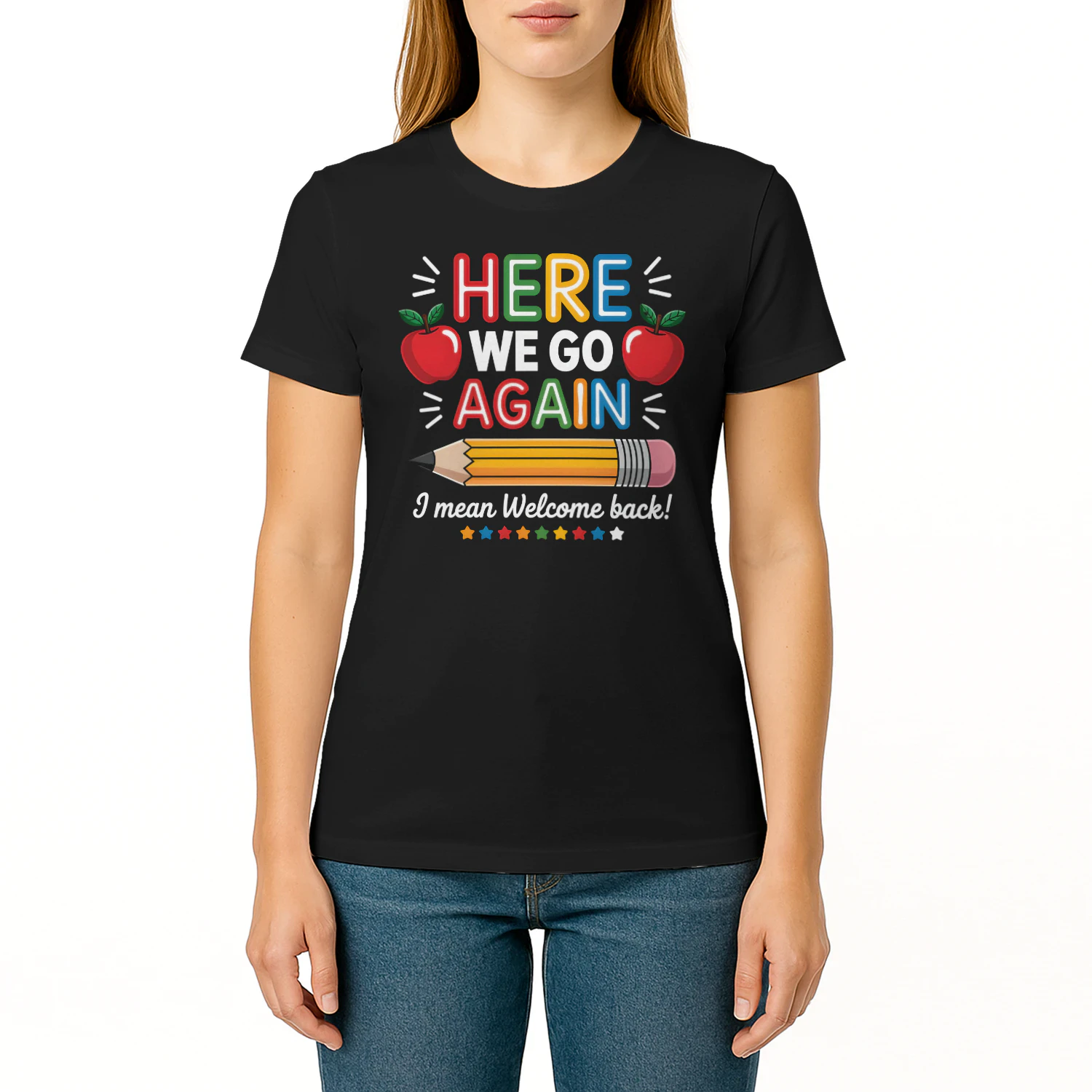 Teacher Here We Go Again Funny Teacher Shirt , Back to School Design, Classroom Humor Graphic for DIY Shirts