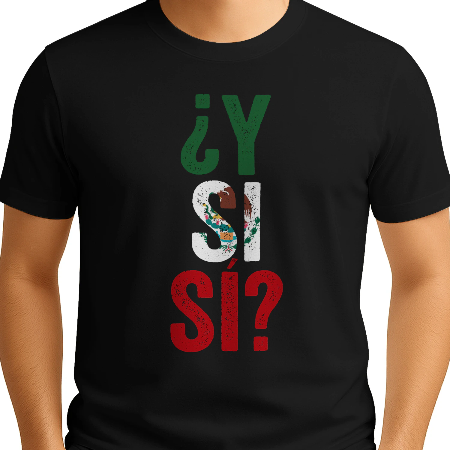 mexico flag ¿Y Si Sí? Mexico Flag , Funny Mexican Saying Shirt Graphic, Cinco de Mayo Print, Fiesta Ready Art