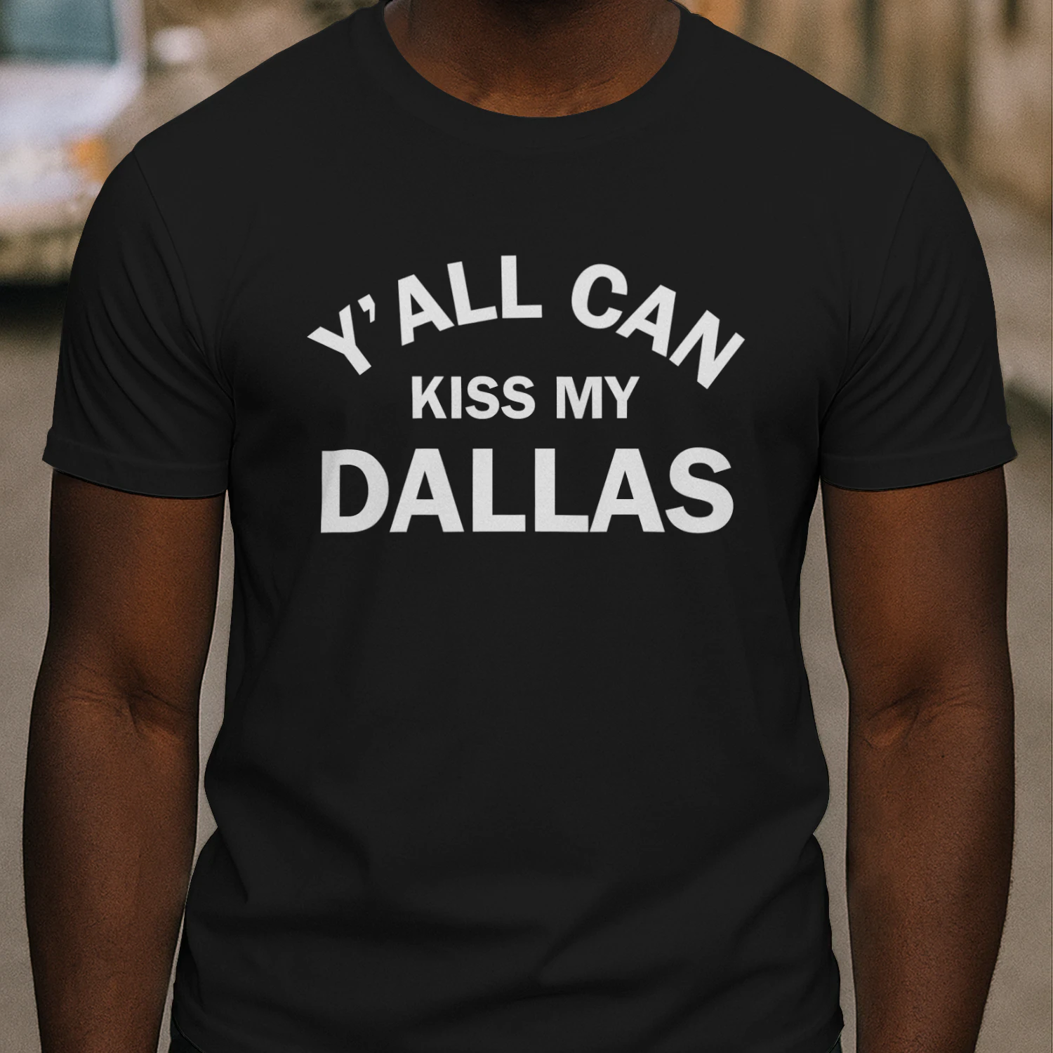 Y'all Can Kiss My Dallas , Funny Country Shirt Graphic, Sassy Southern , Texas Quote Tee Design