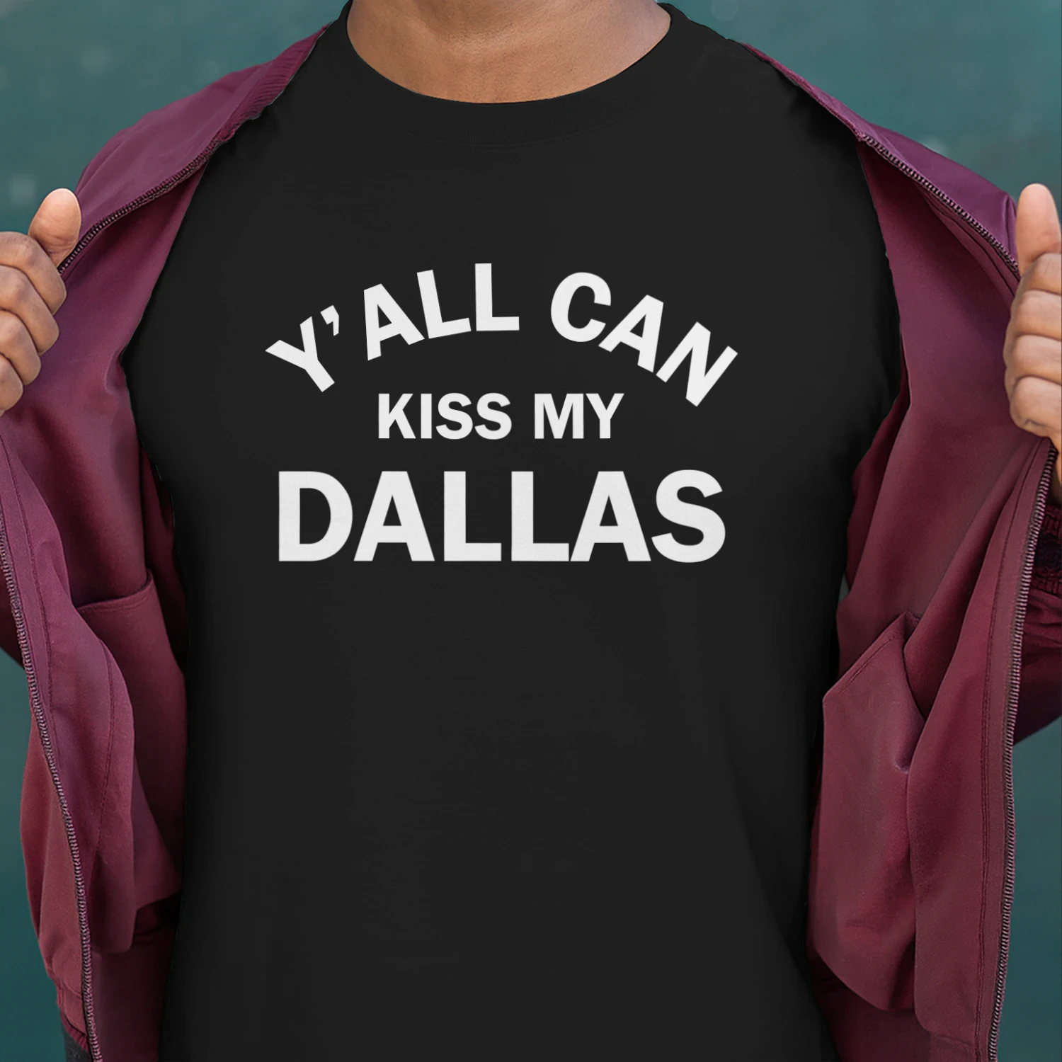 Y'all Can Kiss My Dallas , Funny Country Shirt Graphic, Sassy Southern , Texas Quote Tee Design