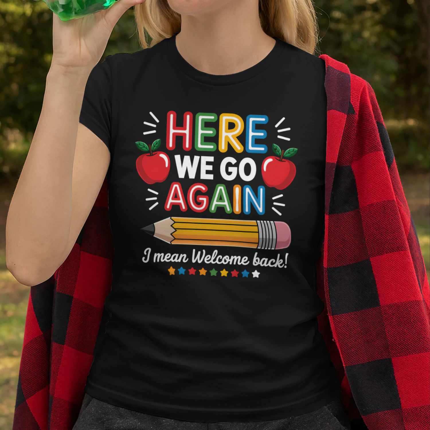 Teacher Here We Go Again Funny Teacher Shirt , Back to School Design, Classroom Humor Graphic for DIY Shirts