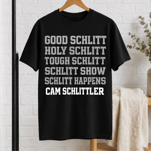 Good Schlitt Holy Schlitt Tough Schlitt Cam Schlittler