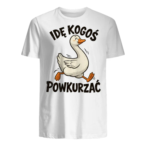 IDĘ KOGOŚ POWKURZAĆ