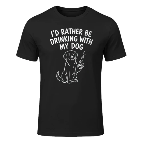I'd Rather Be Drinking with My Dog