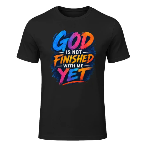 God is Not Finished with Me Yet