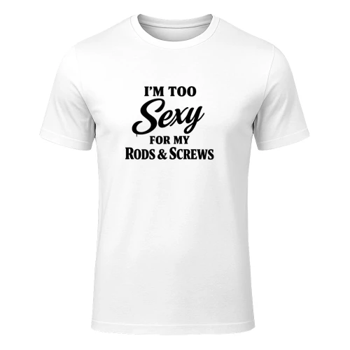 I'm too sexy for my rods & screws