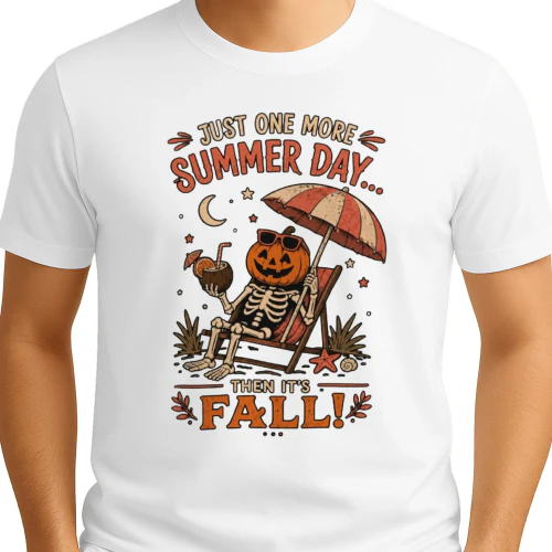 Just One More Summer Day Then Its Fall Skeleton T-Shirt