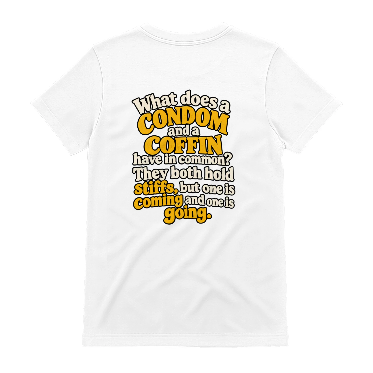 Back design what does a condom and a coffin have in common? they both hold stiffs, but one is coming and one is going.