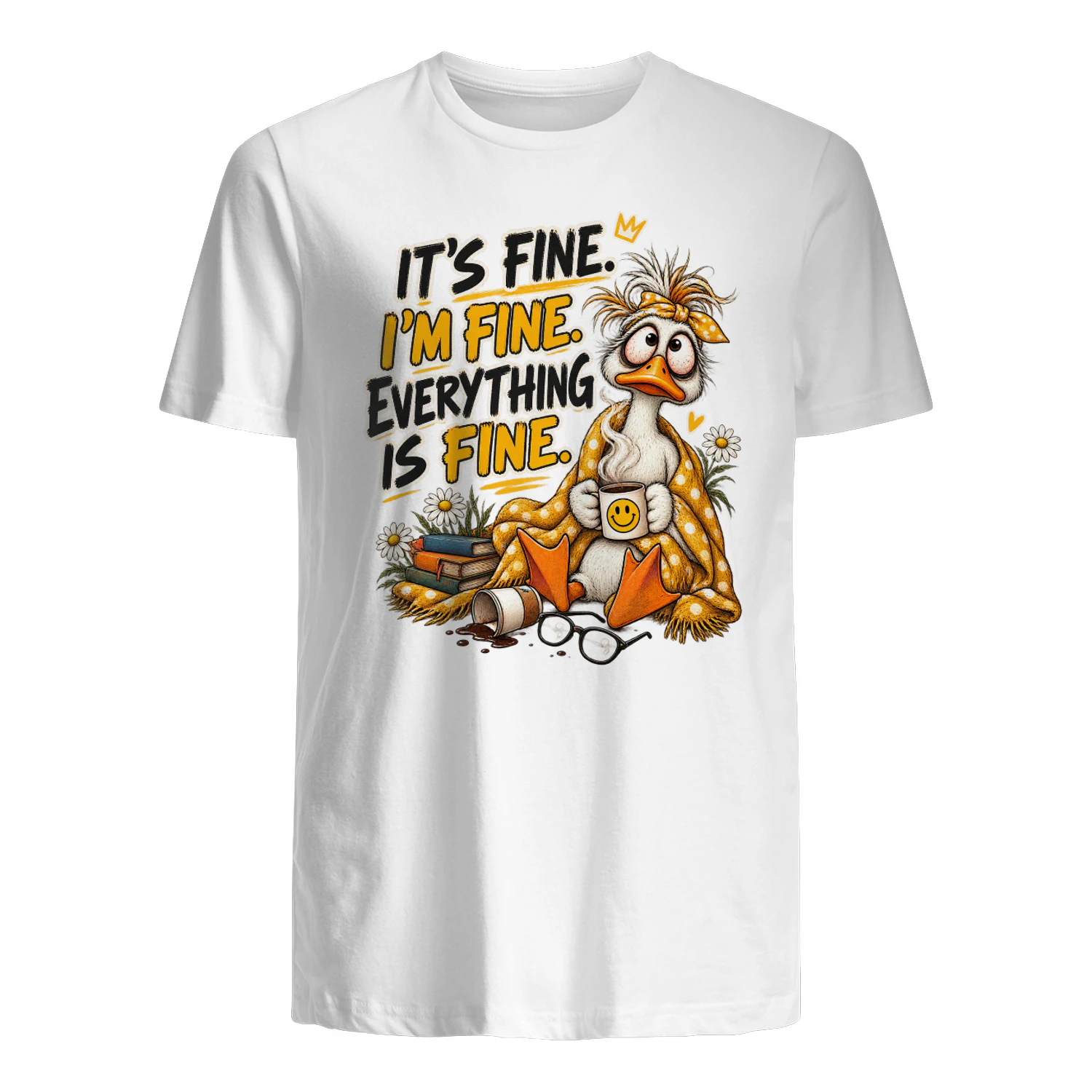 Duck it’s fine. i’m fine. everything is fine.