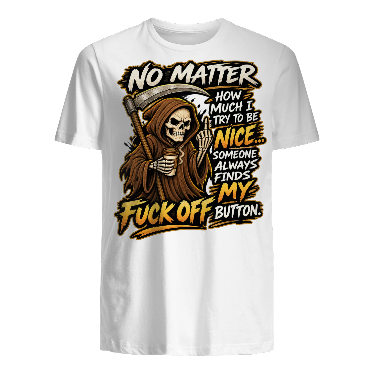 Skull No Matter How Much Try To Be Nice Someone Always finds My Fuck Off Button
