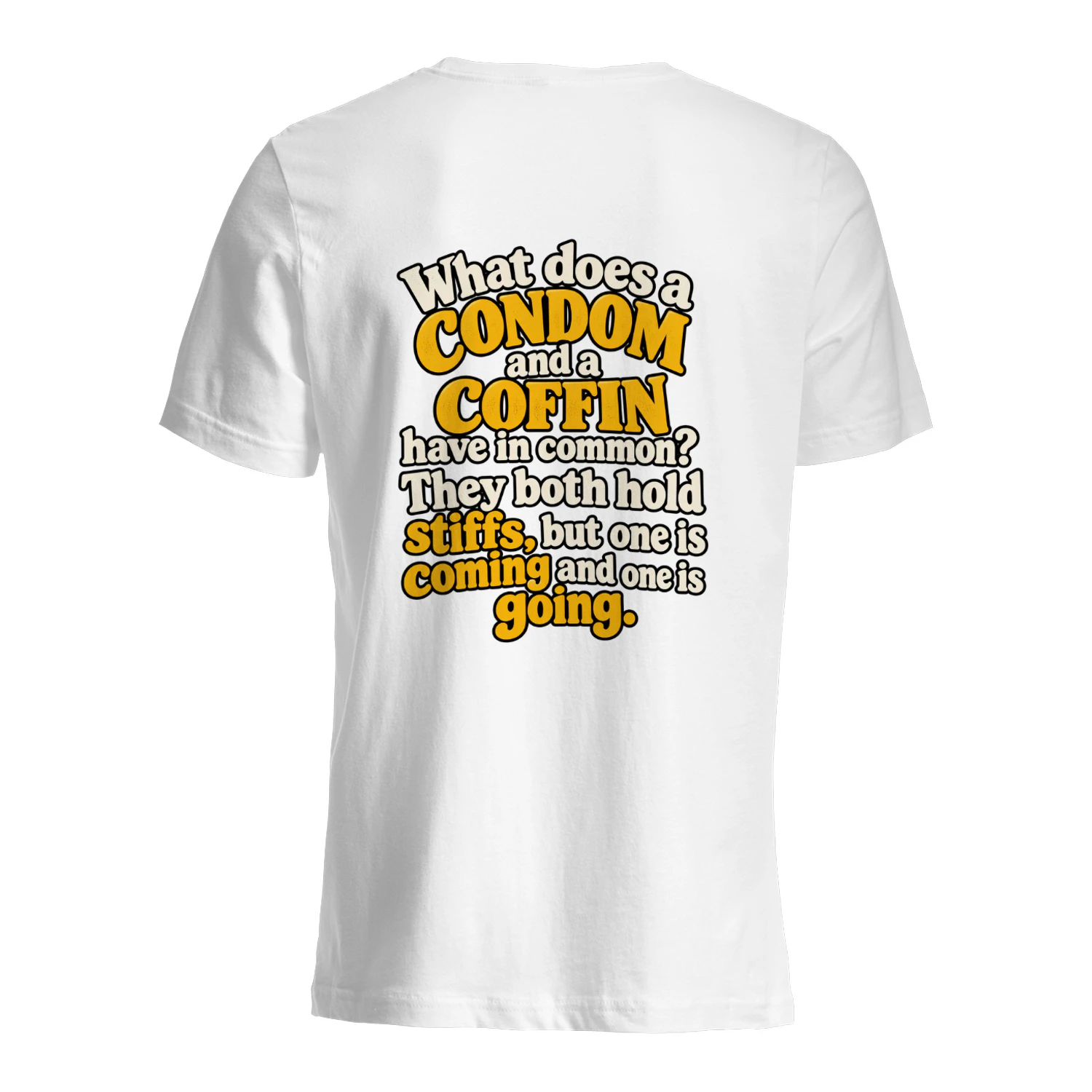 Back design what does a condom and a coffin have in common? they both hold stiffs, but one is coming and one is going.