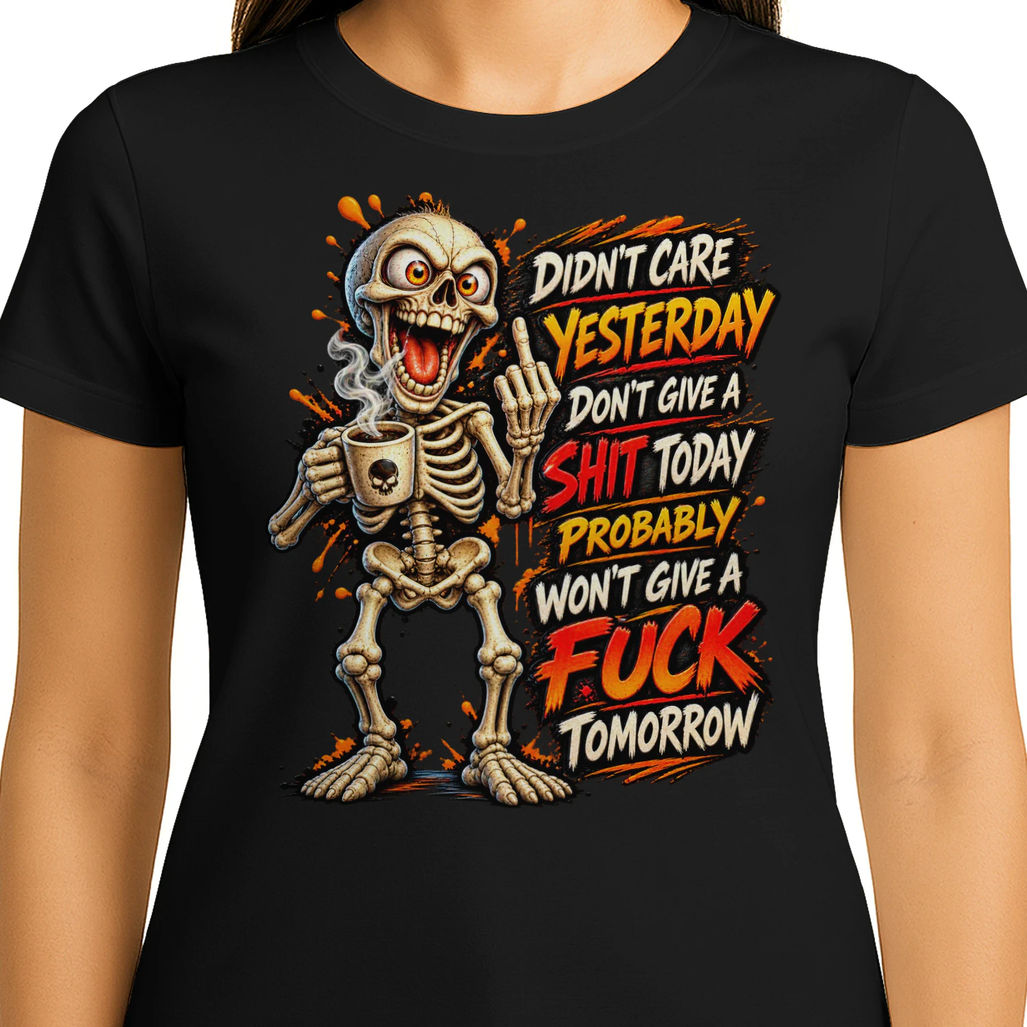 Skull Didn't Care Yesterday Don't Give A Shit Today Probably Won't Give A Fuck Tomorrow