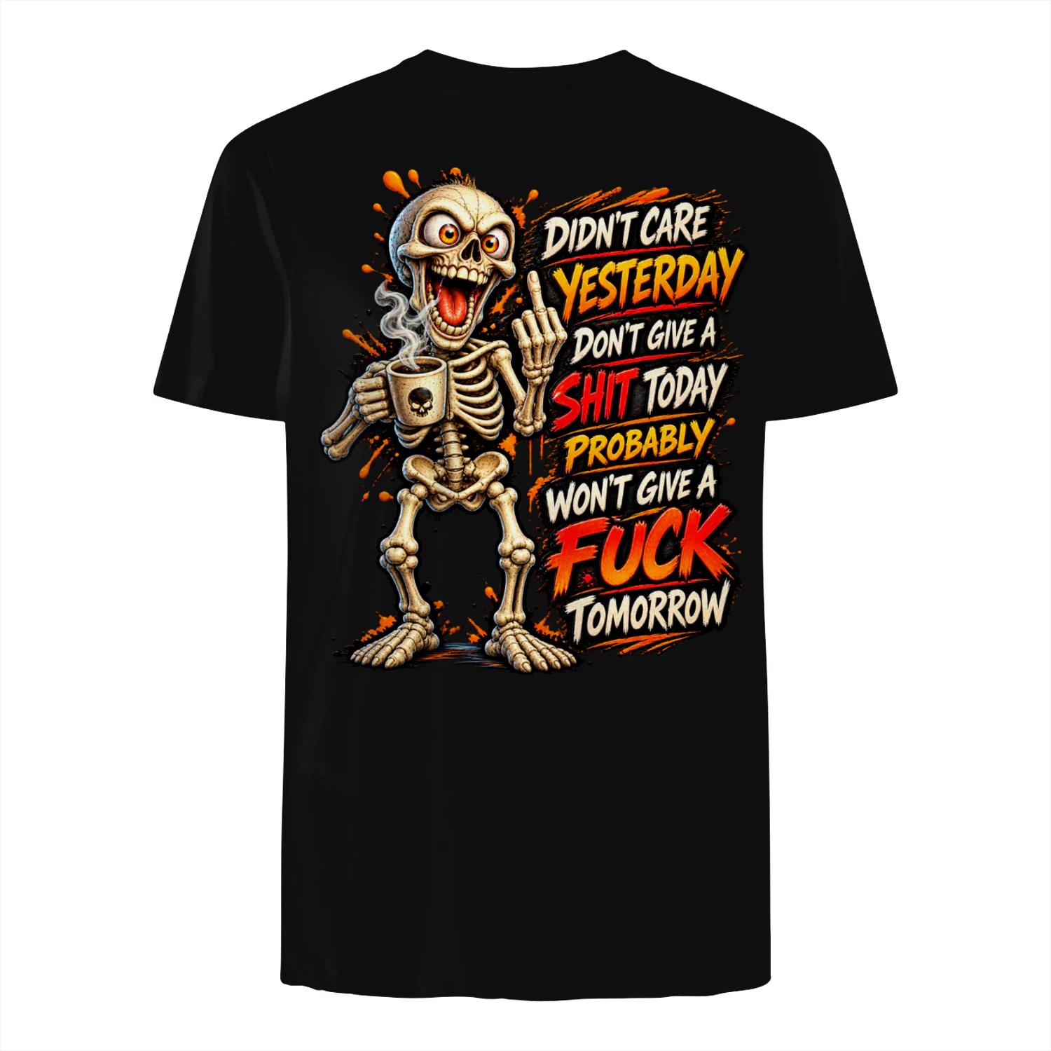Skull Didn't Care Yesterday Don't Give A Shit Today Probably Won't Give A Fuck Tomorrow