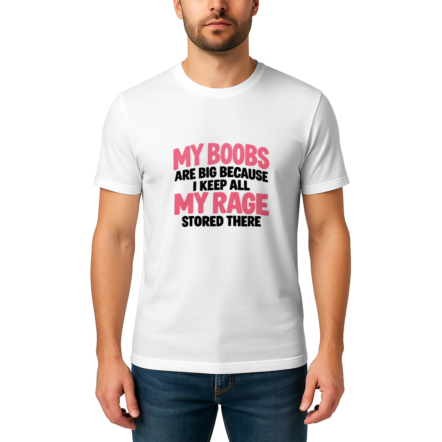 T-shirt my boobs are big because i keep all my rage stored there.