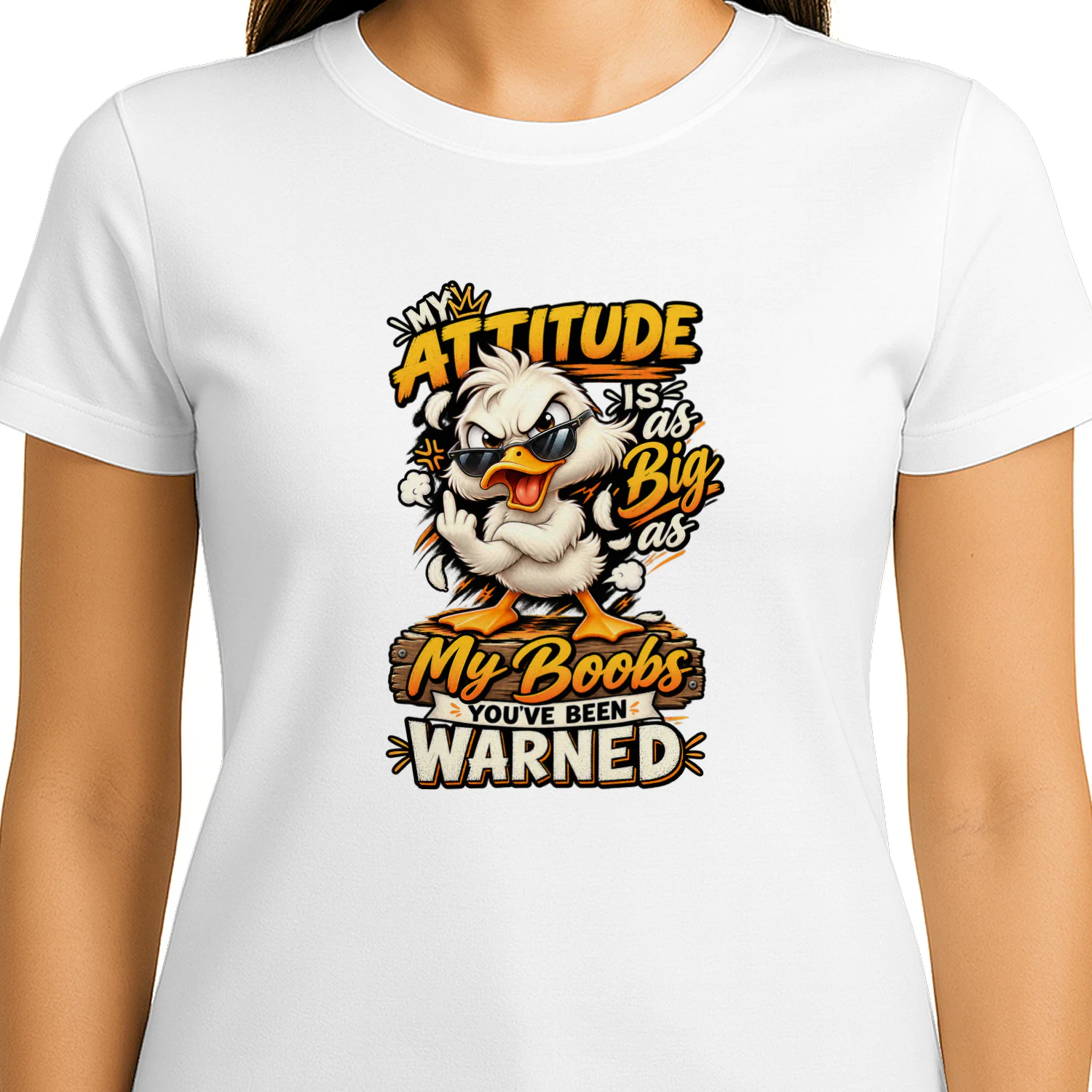 Duck My Attitude Is As Big As My Boobs You’ve Been Warned