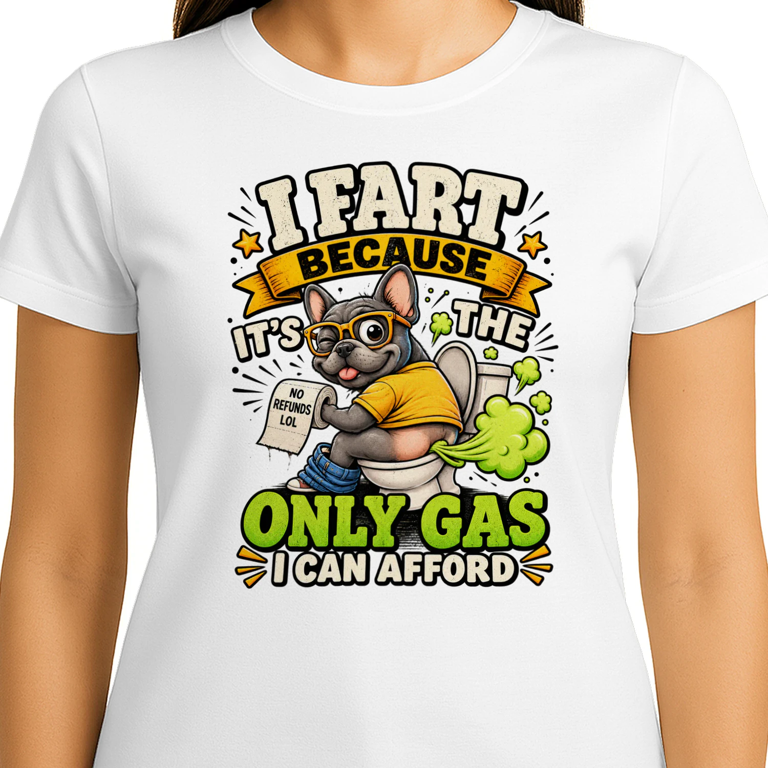Frenchie I fart because it’s the only gas I can afford.