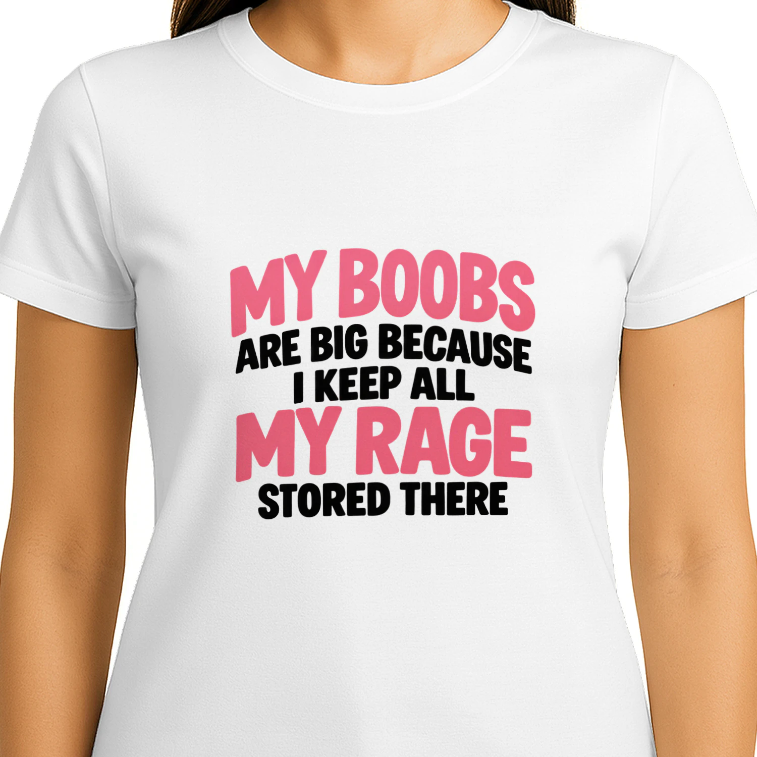 T-shirt my boobs are big because i keep all my rage stored there.