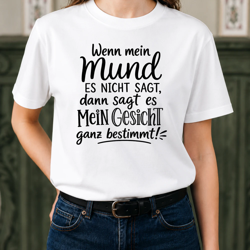 Mein Gesicht Sagt Alles – Lustiges Sprüche T-Shirt