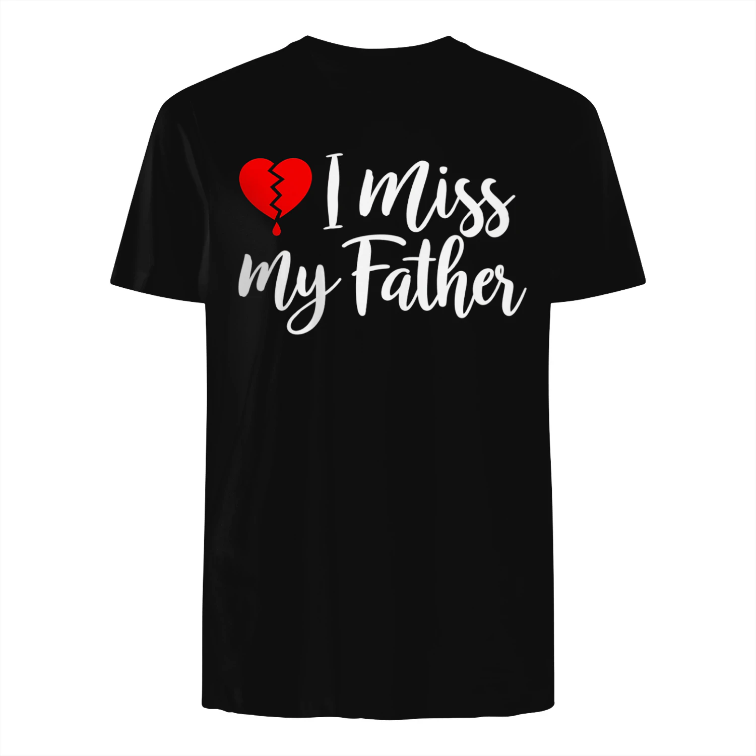 I Miss My Father Memorial T-Shirt, In Loving Memory Dad Tribute Shirt, Bereavement Remembrance Graphic Tee