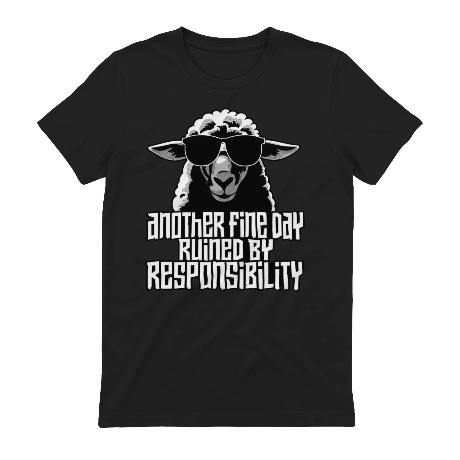 Another Fine Day Ruined By Responsibility Funny Sarcastic