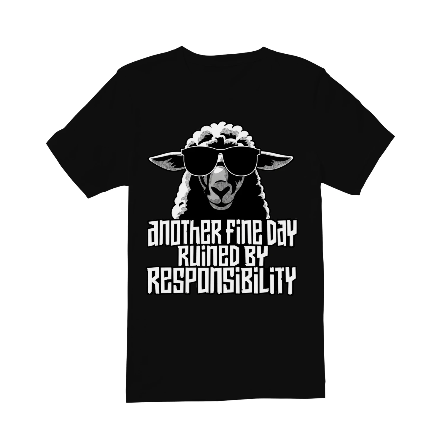 Another Fine Day Ruined By Responsibility Funny Sarcastic