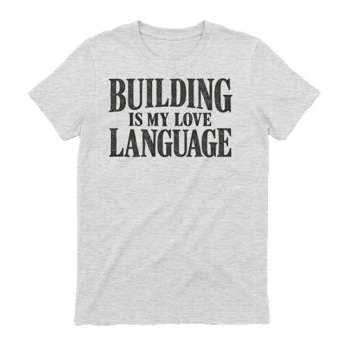 BUILDING IS MY LOVE LANGUAGE