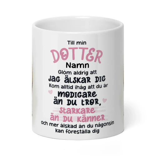 Till min Dotter Personlig mugg