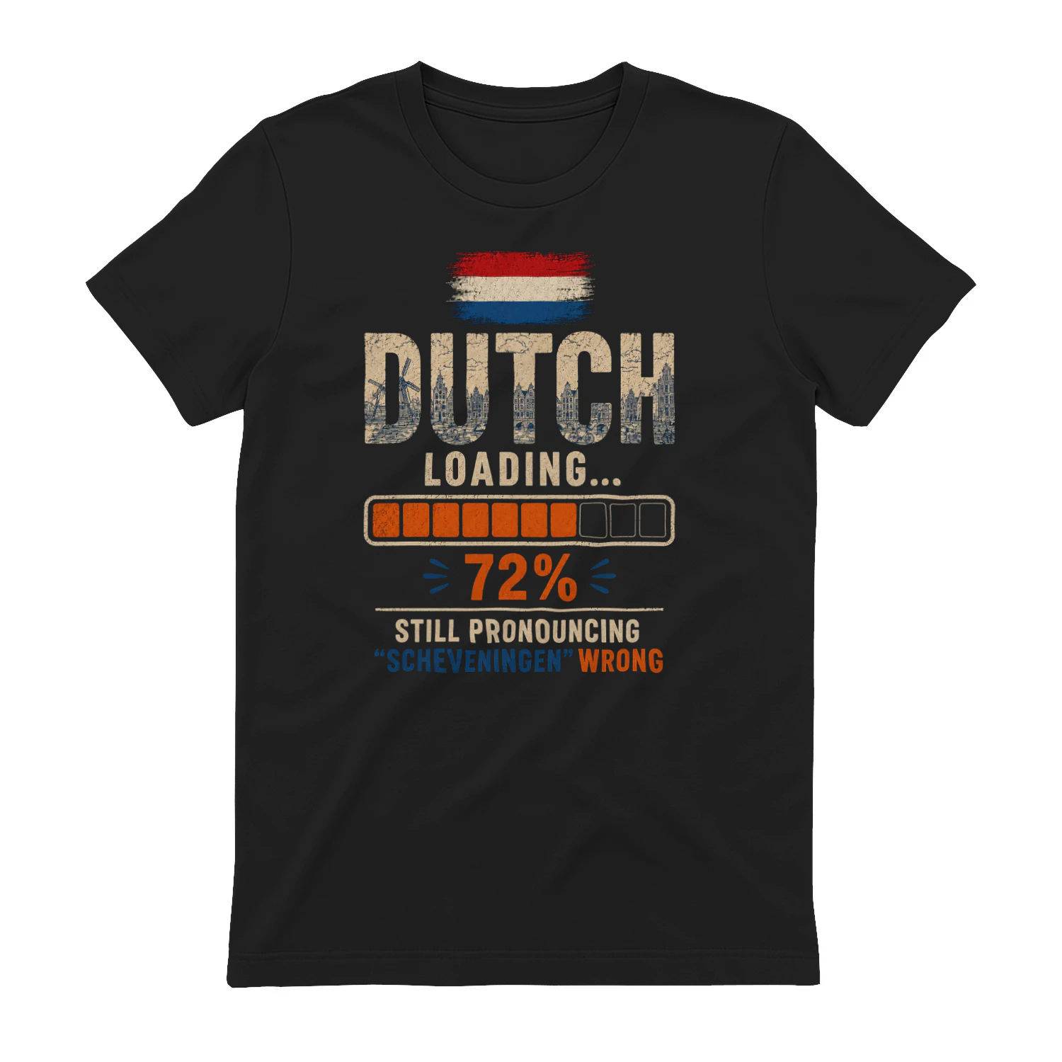 Dutch Loading... Still Pronouncing Scheveningen Wrong | Funny Dutch T-Shirt