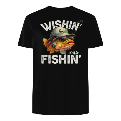 Wishin' Was Fishin' T-Shirt – 
