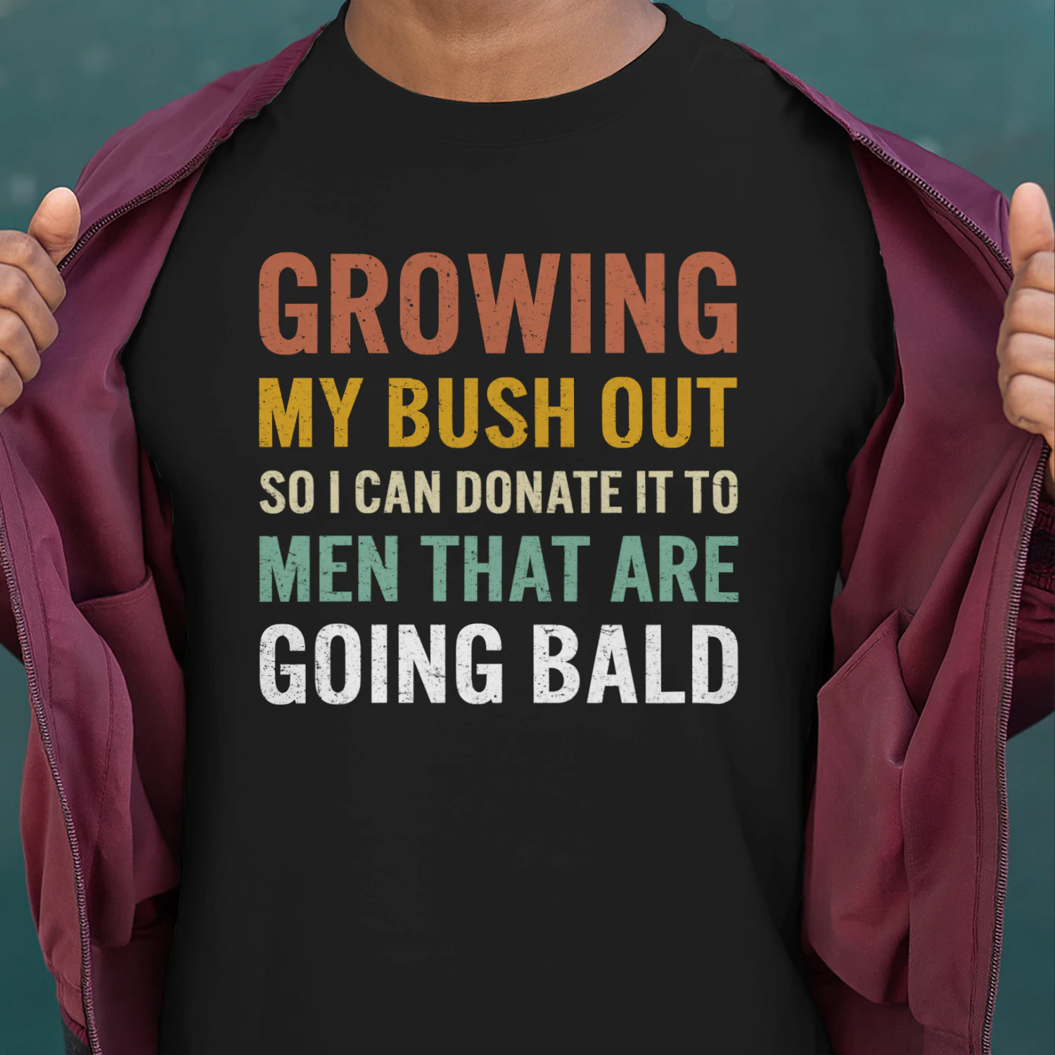 Growing My Bush Out Funny Balding Men Shirt – Sarcastic Hair Humor Quote Tee