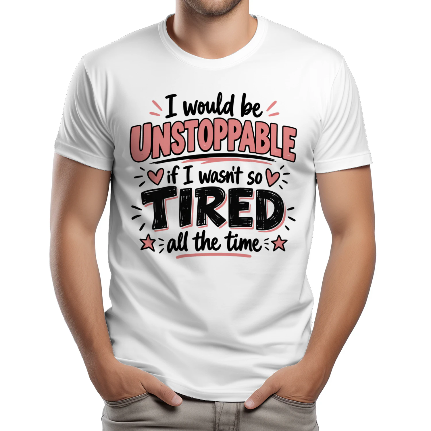 I Would Be Unstoppable If I Wasn't Tired Shirt, Funny Tired Shirt, Relatable Quote Tee, Sarcastic Lazy Shirt, Gift for Tired People