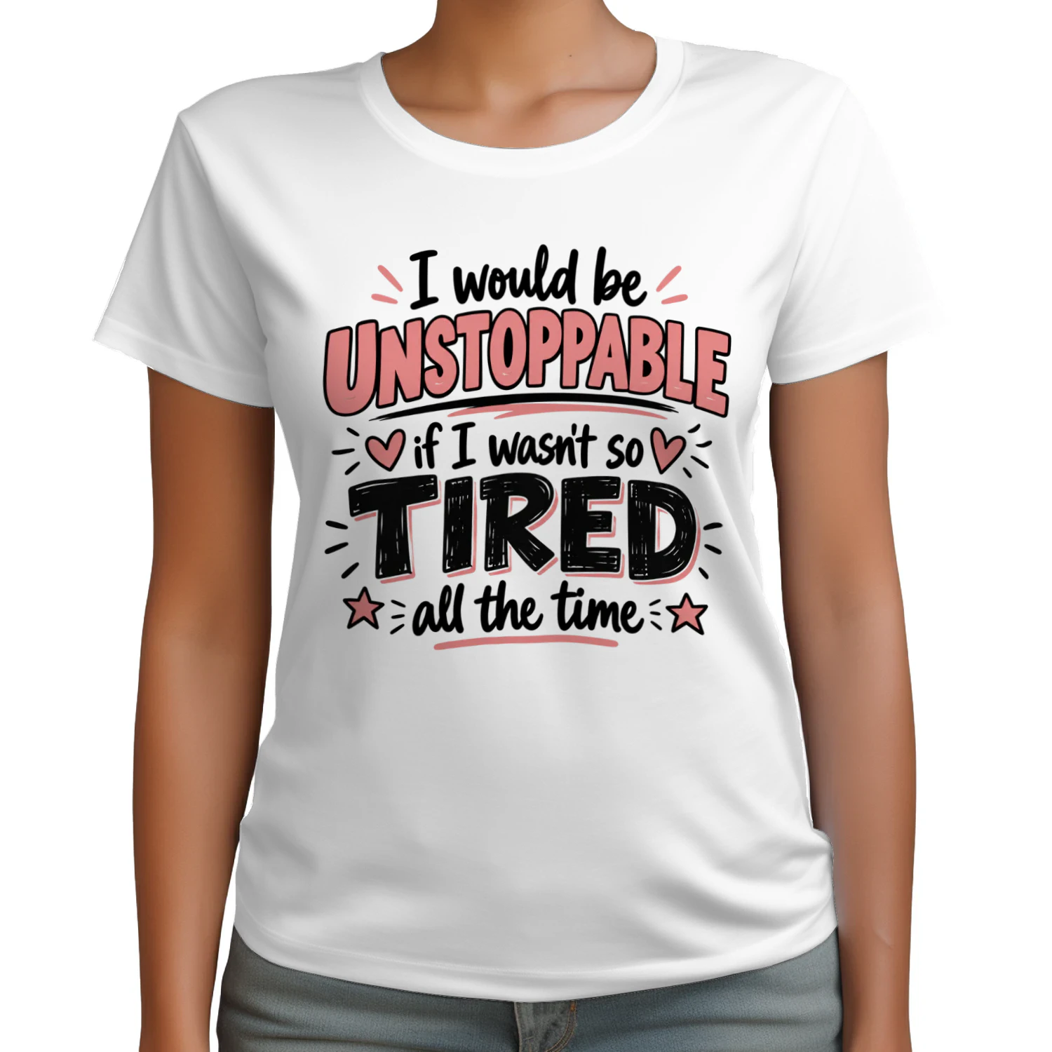 I Would Be Unstoppable If I Wasn't Tired Shirt, Funny Tired Shirt, Relatable Quote Tee, Sarcastic Lazy Shirt, Gift for Tired People