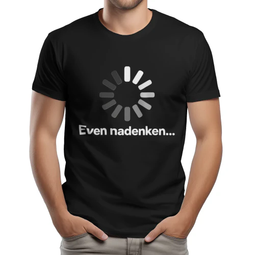 Even Nadenken T-Shirt – Grappig Nederlands Shirt met Loading Design