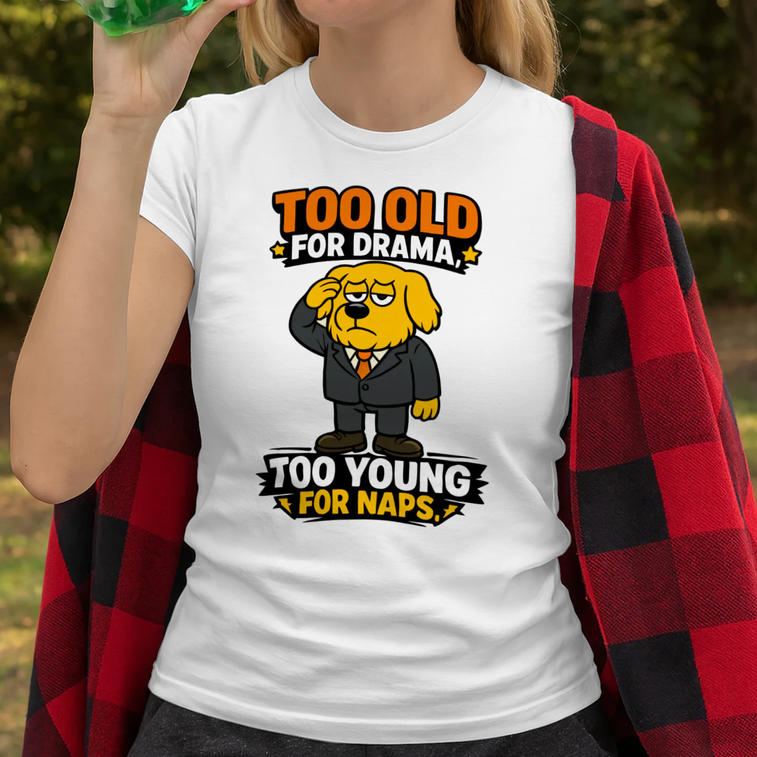 Too Old for Drama Too Young for Naps – Funny Dog in Suit Tee, Adult Humor Gift, Sarcastic Dog Lover Apparel