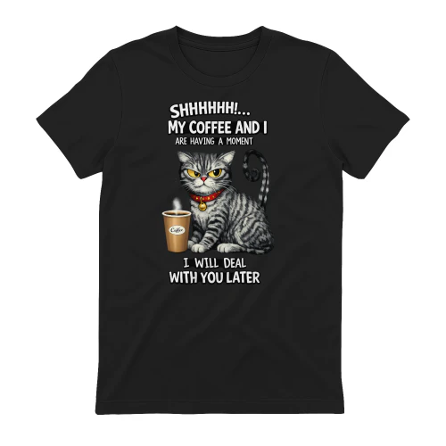 Shhh My Coffee and I Are Having a Moment Shirt – Funny Grumpy Cat Coffee Tee, Sarcastic Cat Lover Gift, Morning Humor Apparel