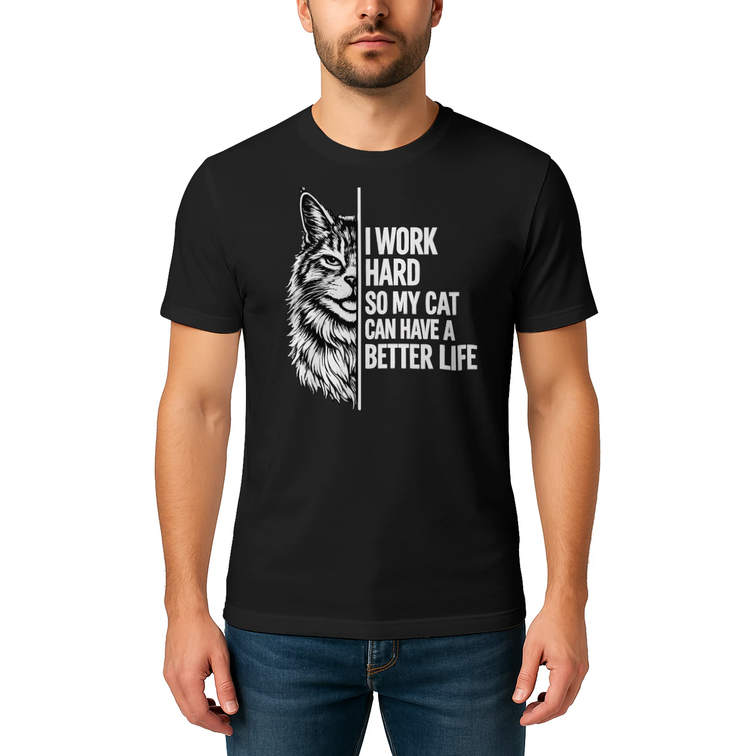 I Work Hard So My Cat Can Have a Better Life Shirt – Funny Cat Lover Tee, Bold Black & White Pet Quote Design
