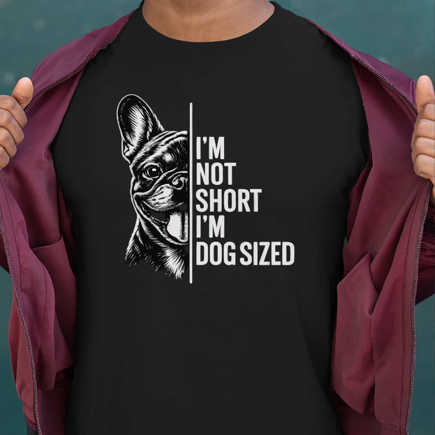 I’m Not Short I’m Dog Sized French Bulldog Shirt – Funny Dog Lover Tee, Bold Black & White Pet Quote Design