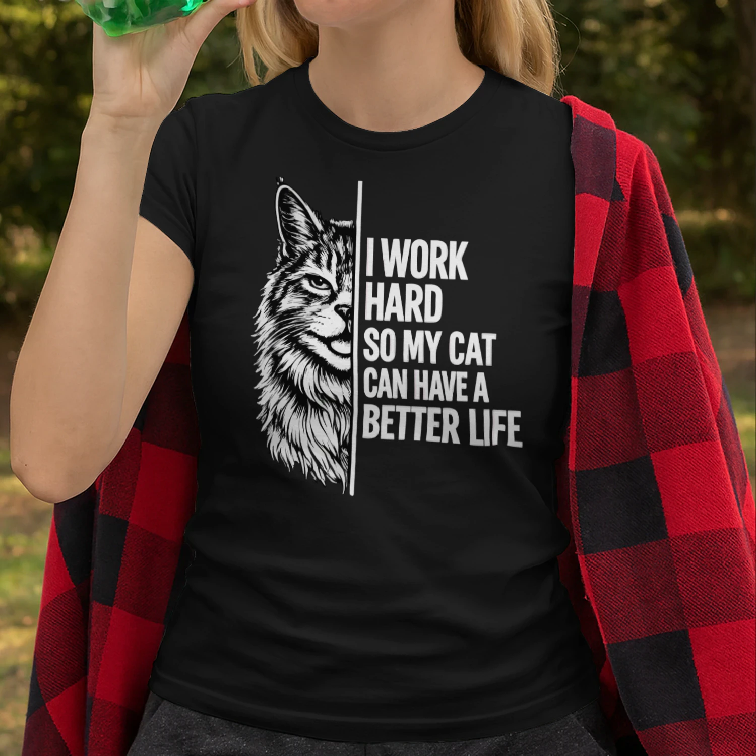 I Work Hard So My Cat Can Have a Better Life Shirt – Funny Cat Lover Tee, Bold Black & White Pet Quote Design