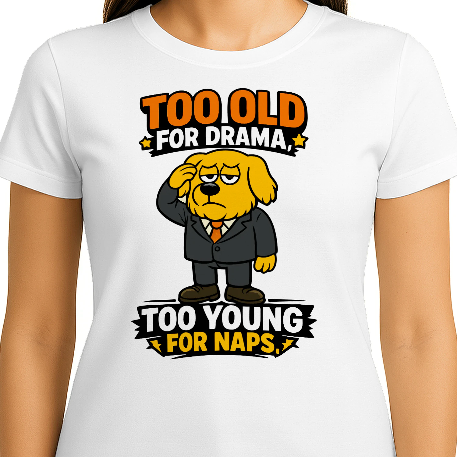 Too Old for Drama Too Young for Naps – Funny Dog in Suit Tee, Adult Humor Gift, Sarcastic Dog Lover Apparel