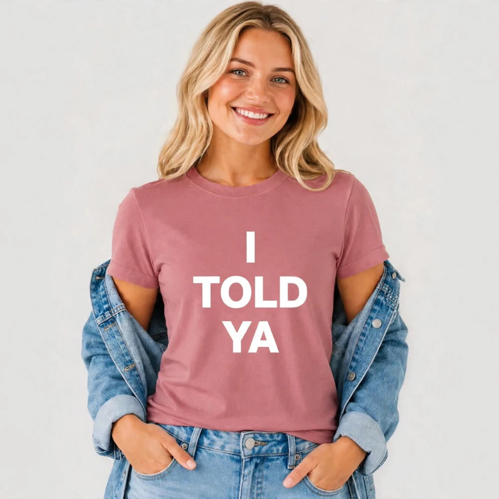 i-told-ya-classic-womens-tee