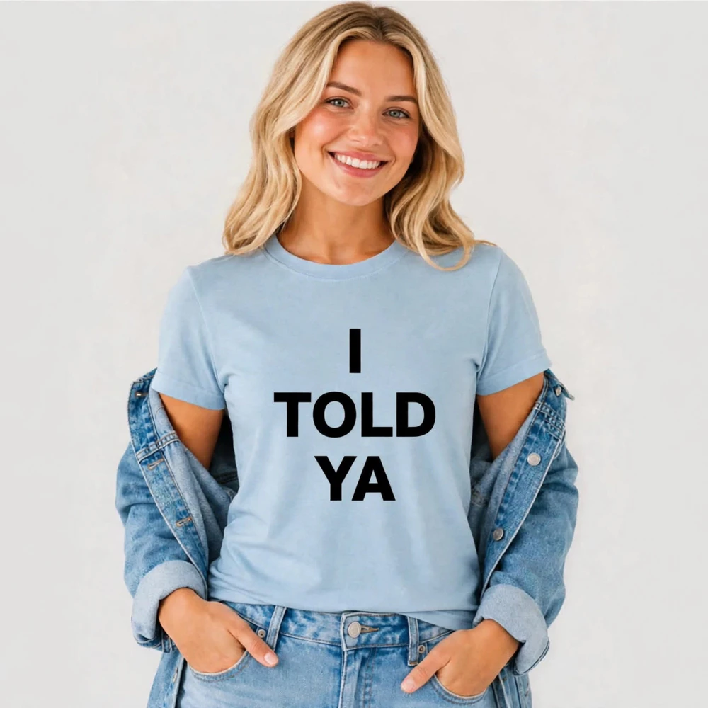 i-told-ya-classic-womens-tee