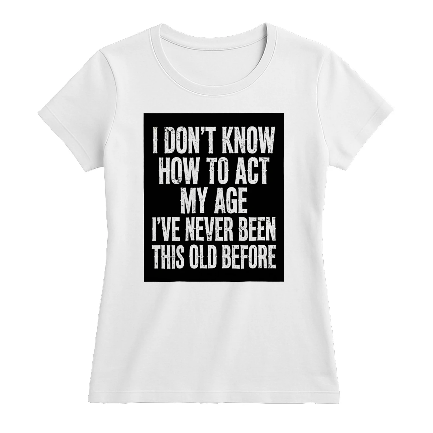 Funny Sarcastic Quote Graphic T-Shirt - Distressed Act My Age Birthday Humor Tee - Retro Slogan Gift T-Shirt for Men & Women